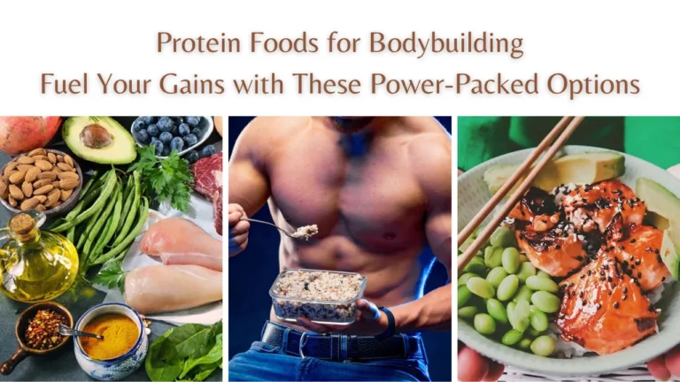 Protein Foods for Bodybuilding: Fuel Your Gains with These Power-Packed Options