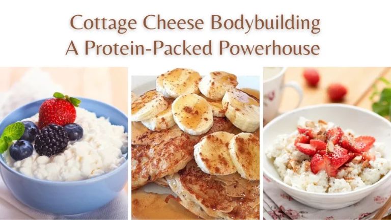 Cottage Cheese Bodybuilding: A Protein-Packed Powerhouse 